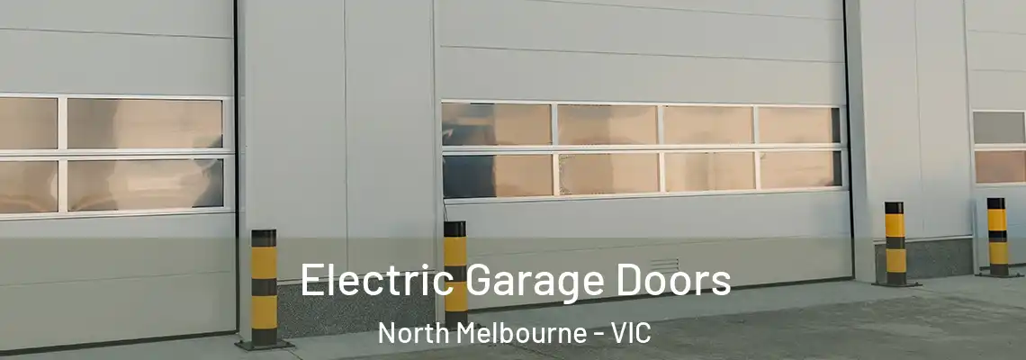 Electric Garage Doors North Melbourne - VIC