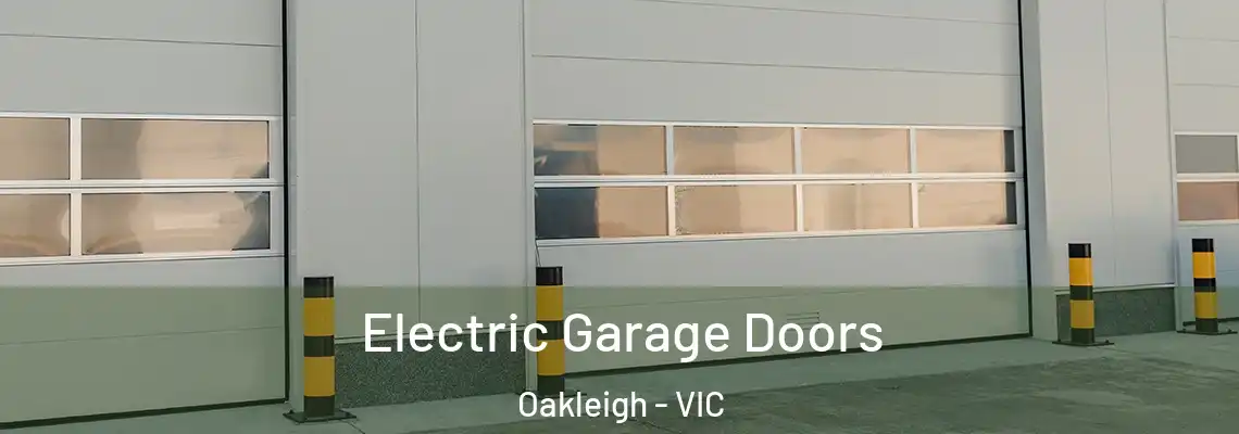 Electric Garage Doors Oakleigh - VIC