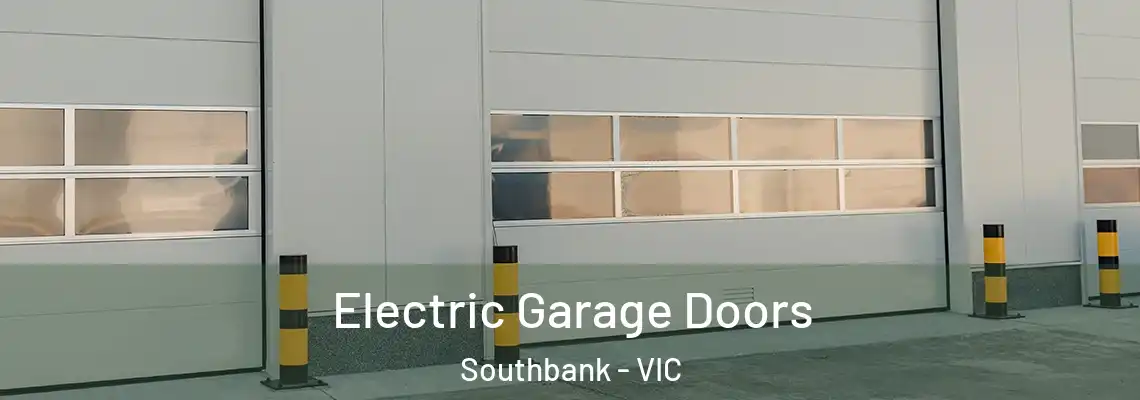 Electric Garage Doors Southbank - VIC