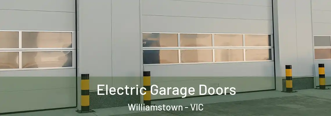 Electric Garage Doors Williamstown - VIC