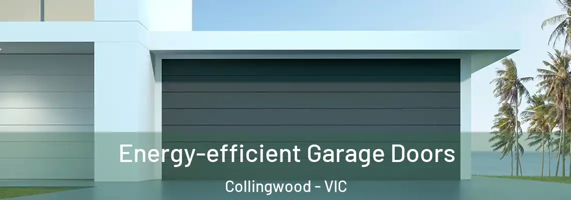 Energy-efficient Garage Doors Collingwood - VIC