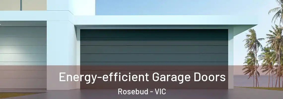 Energy-efficient Garage Doors Rosebud - VIC