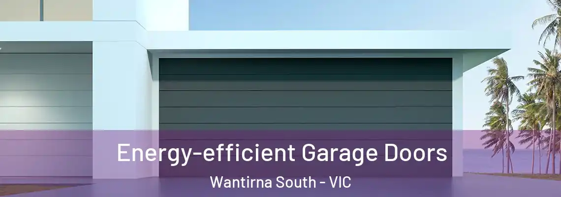 Energy-efficient Garage Doors Wantirna South - VIC
