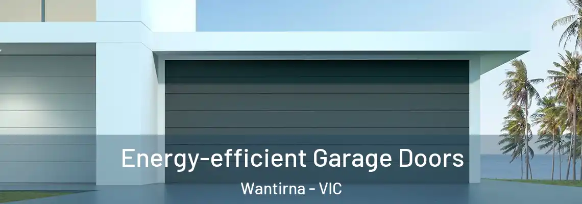  Energy-efficient Garage Doors Wantirna - VIC