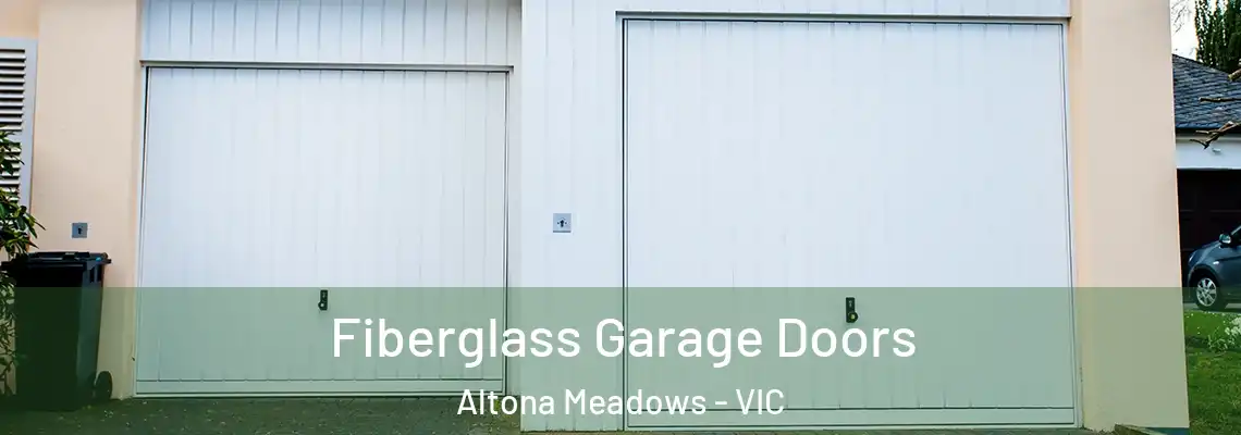 Fiberglass Garage Doors Altona Meadows - VIC