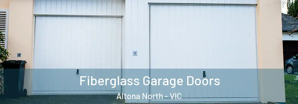 Fiberglass Garage Doors Altona North - VIC