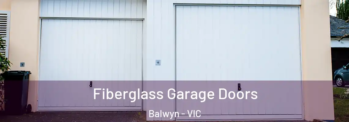Fiberglass Garage Doors Balwyn - VIC