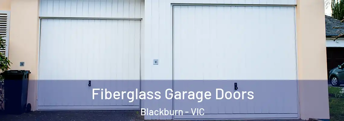  Fiberglass Garage Doors Blackburn - VIC