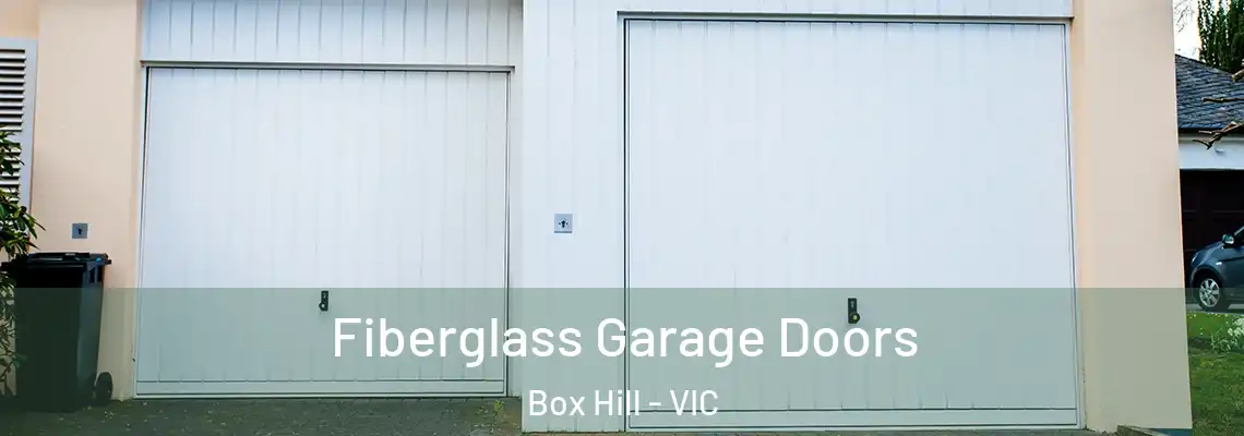  Fiberglass Garage Doors Box Hill - VIC