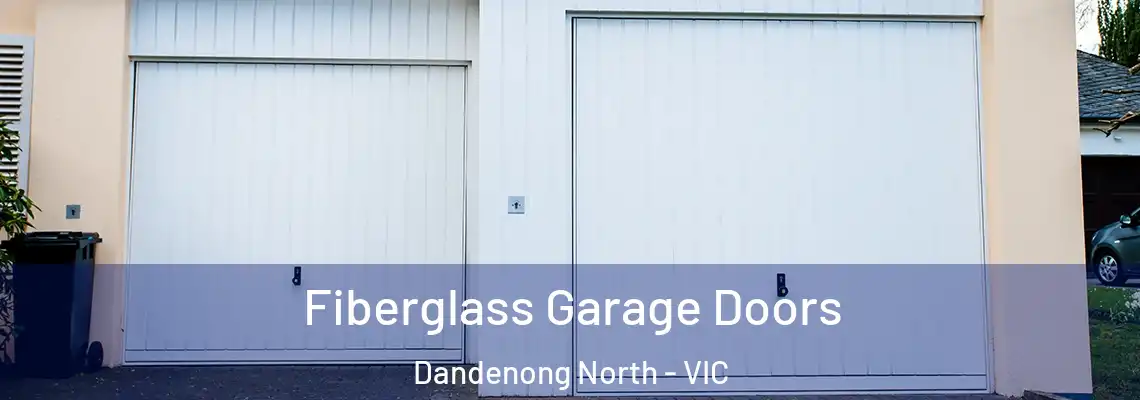 Fiberglass Garage Doors Dandenong North - VIC