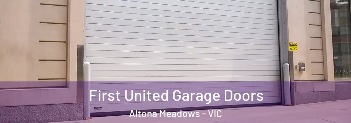  First United Garage Doors Altona Meadows - VIC
