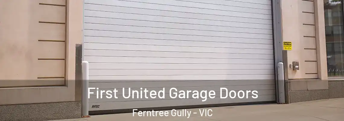 First United Garage Doors Ferntree Gully - VIC