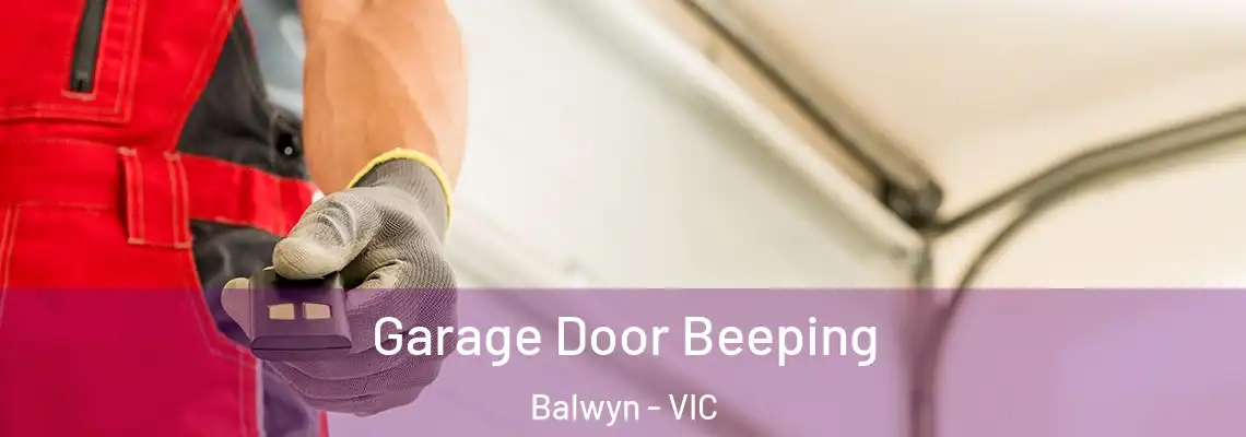 Garage Door Beeping Balwyn - VIC
