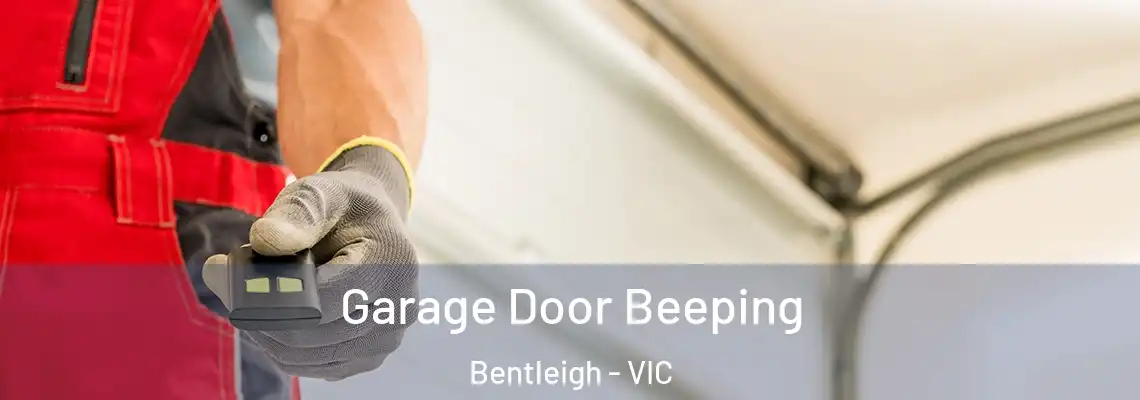 Garage Door Beeping Bentleigh - VIC