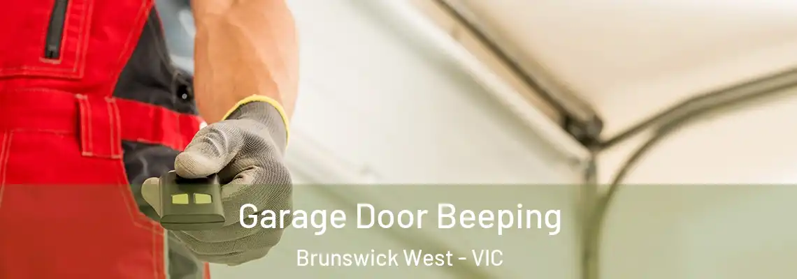Garage Door Beeping Brunswick West - VIC