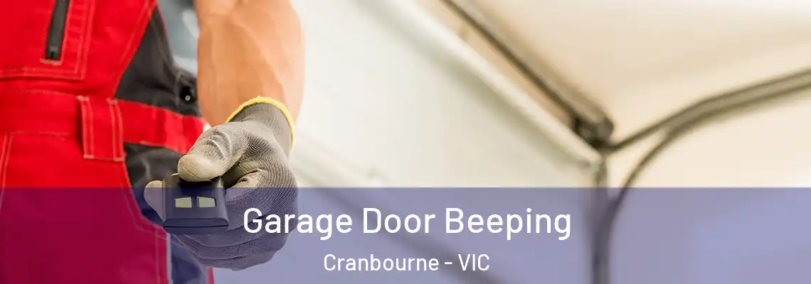 Garage Door Beeping Cranbourne - VIC