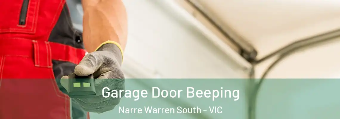 Garage Door Beeping Narre Warren South - VIC