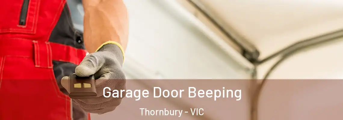 Garage Door Beeping Thornbury - VIC