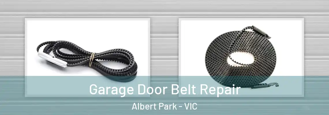 Garage Door Belt Repair Albert Park - VIC