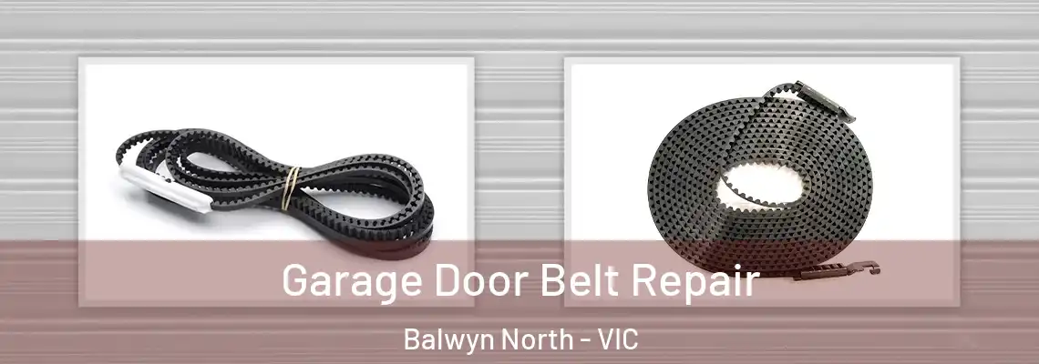 Garage Door Belt Repair Balwyn North - VIC