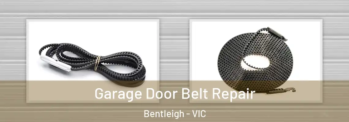 Garage Door Belt Repair Bentleigh - VIC