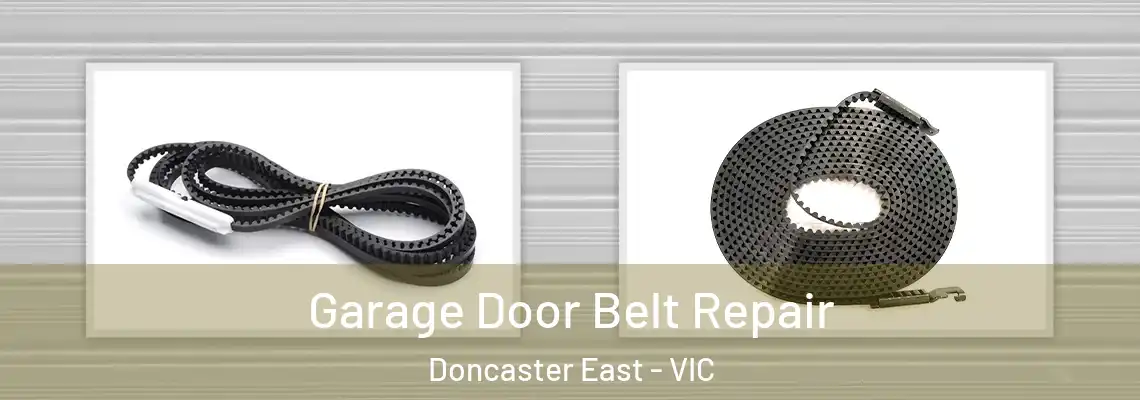Garage Door Belt Repair Doncaster East - VIC