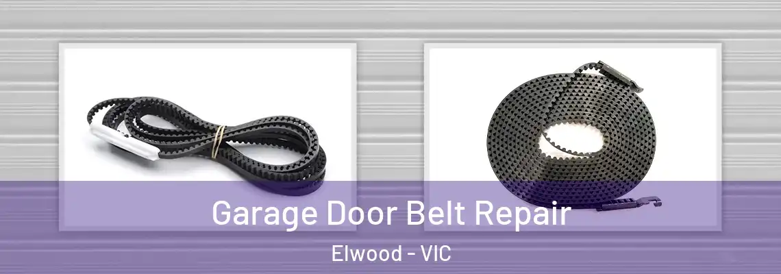 Garage Door Belt Repair Elwood - VIC