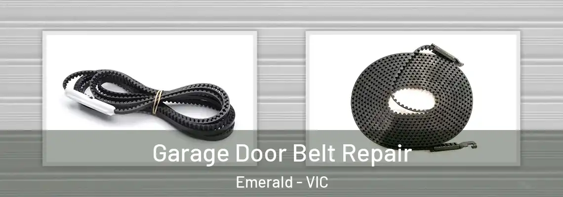 Garage Door Belt Repair Emerald - VIC