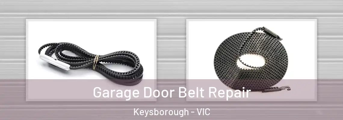 Garage Door Belt Repair Keysborough - VIC