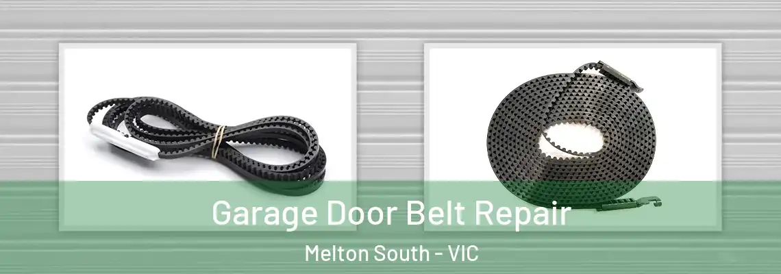 Garage Door Belt Repair Melton South - VIC