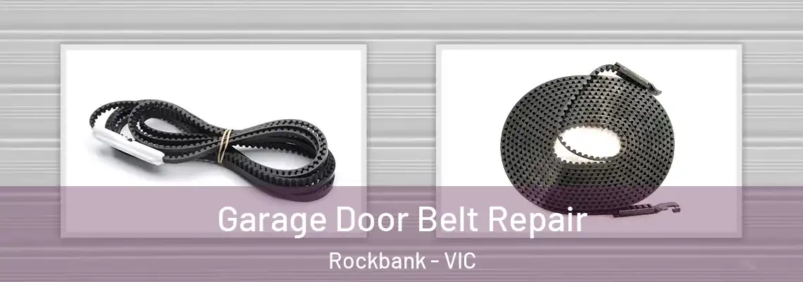 Garage Door Belt Repair Rockbank - VIC