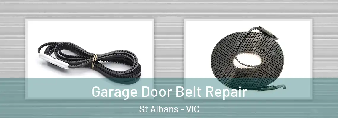 Garage Door Belt Repair St Albans - VIC
