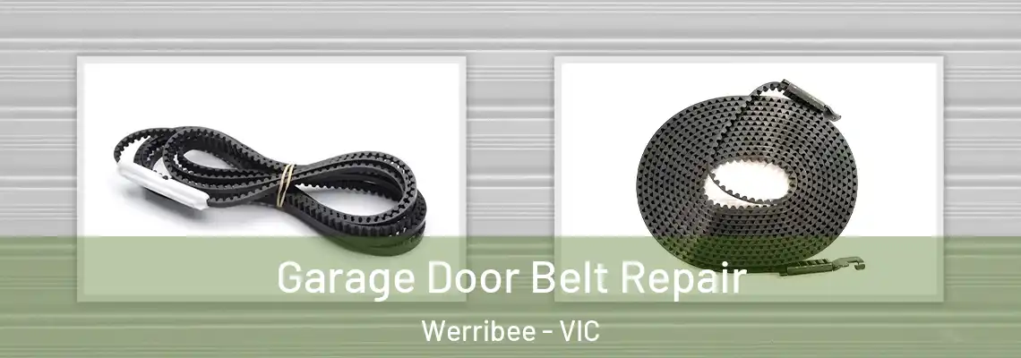 Garage Door Belt Repair Werribee - VIC
