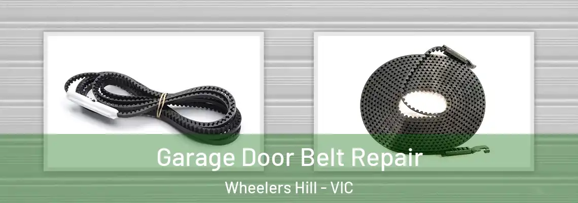 Garage Door Belt Repair Wheelers Hill - VIC
