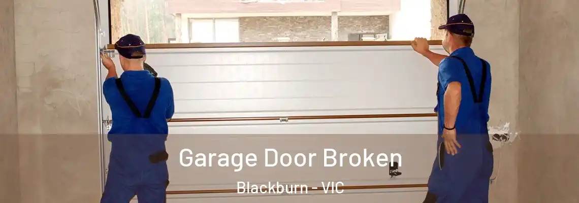 Garage Door Broken Blackburn - VIC