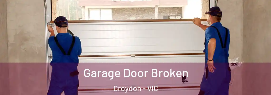 Garage Door Broken Croydon - VIC