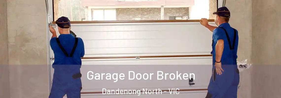 Garage Door Broken Dandenong North - VIC