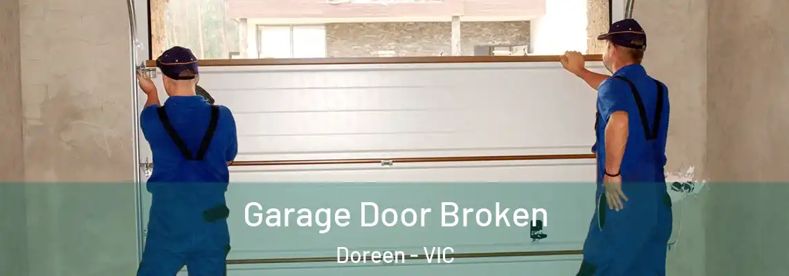 Garage Door Broken Doreen - VIC