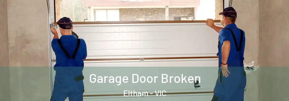 Garage Door Broken Eltham - VIC