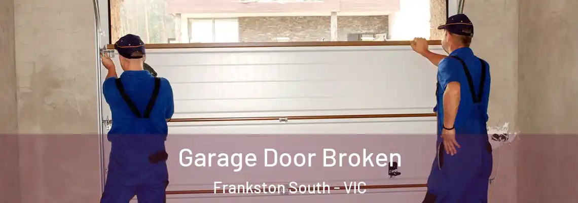 Garage Door Broken Frankston South - VIC