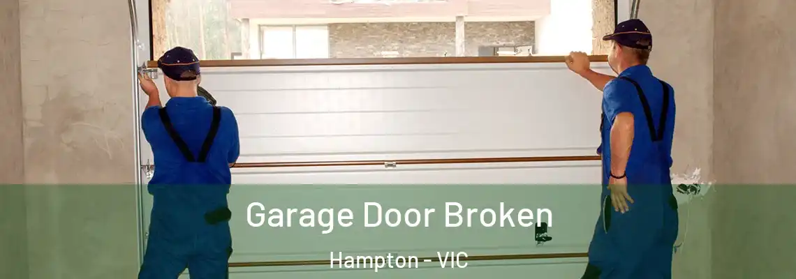 Garage Door Broken Hampton - VIC