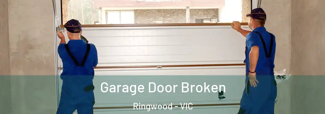 Garage Door Broken Ringwood - VIC
