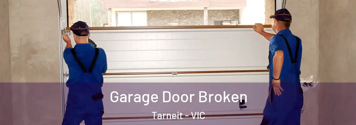 Garage Door Broken Tarneit - VIC