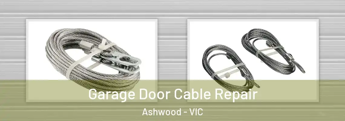 Garage Door Cable Repair Ashwood - VIC