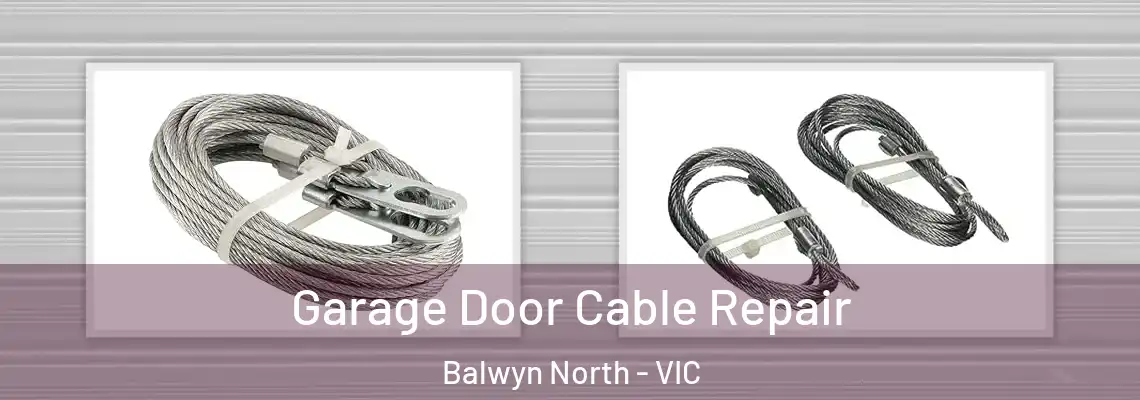 Garage Door Cable Repair Balwyn North - VIC