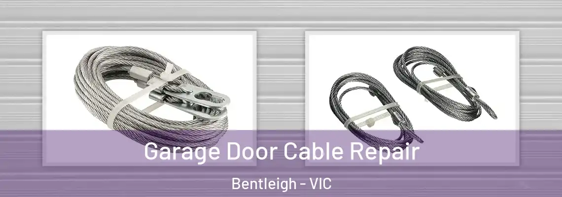 Garage Door Cable Repair Bentleigh - VIC