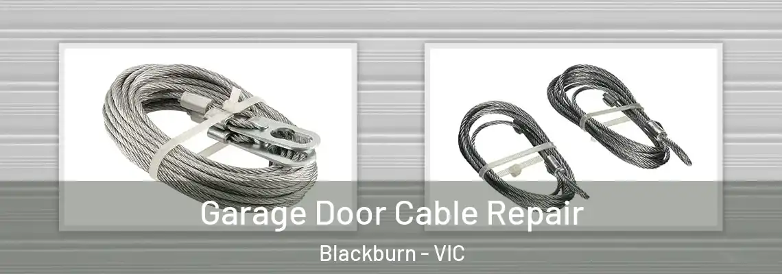 Garage Door Cable Repair Blackburn - VIC
