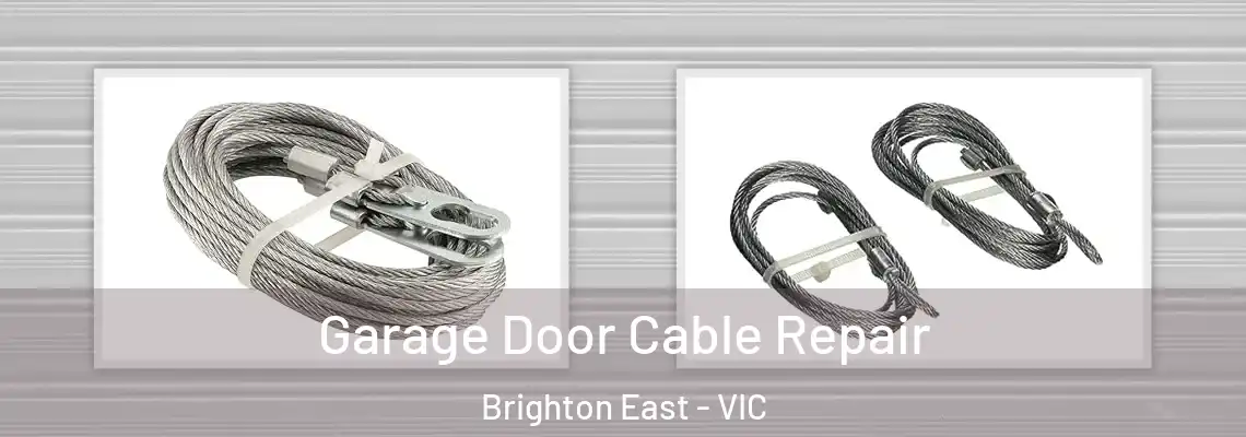 Garage Door Cable Repair Brighton East - VIC