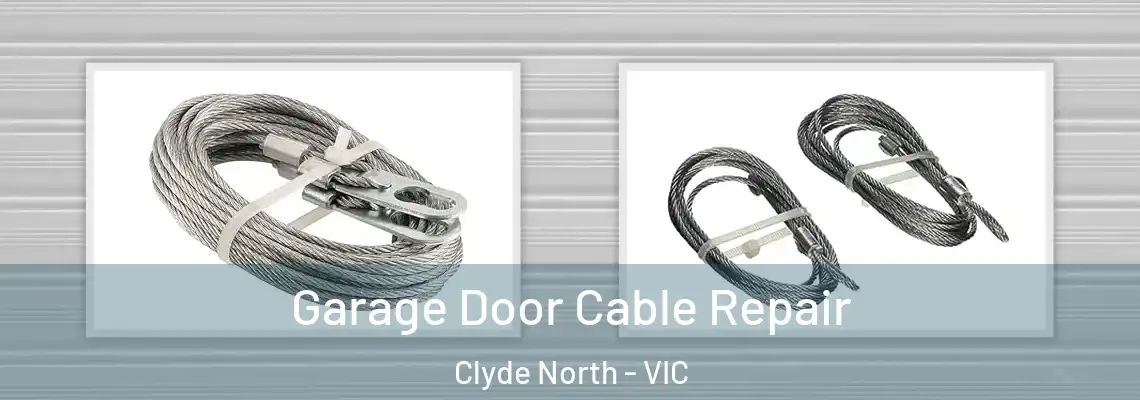 Garage Door Cable Repair Clyde North - VIC