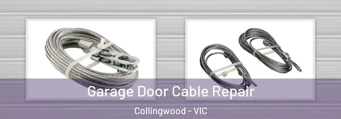 Garage Door Cable Repair Collingwood - VIC